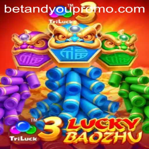 Experience the Thrills of 3LuckyBaozhu with BETANDYOU