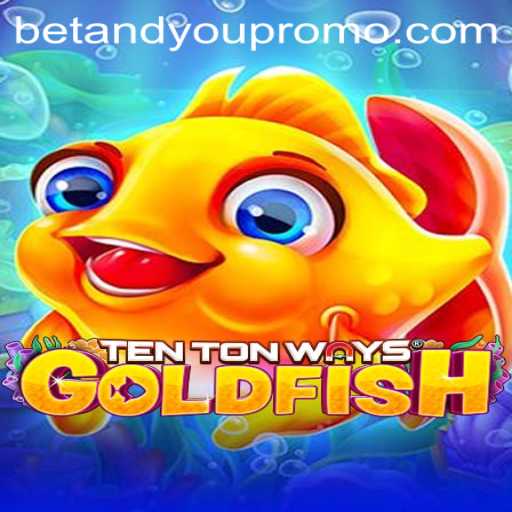 Exploring TenTonWaysGoldfish: Dive Into a World of Fun and Strategy
